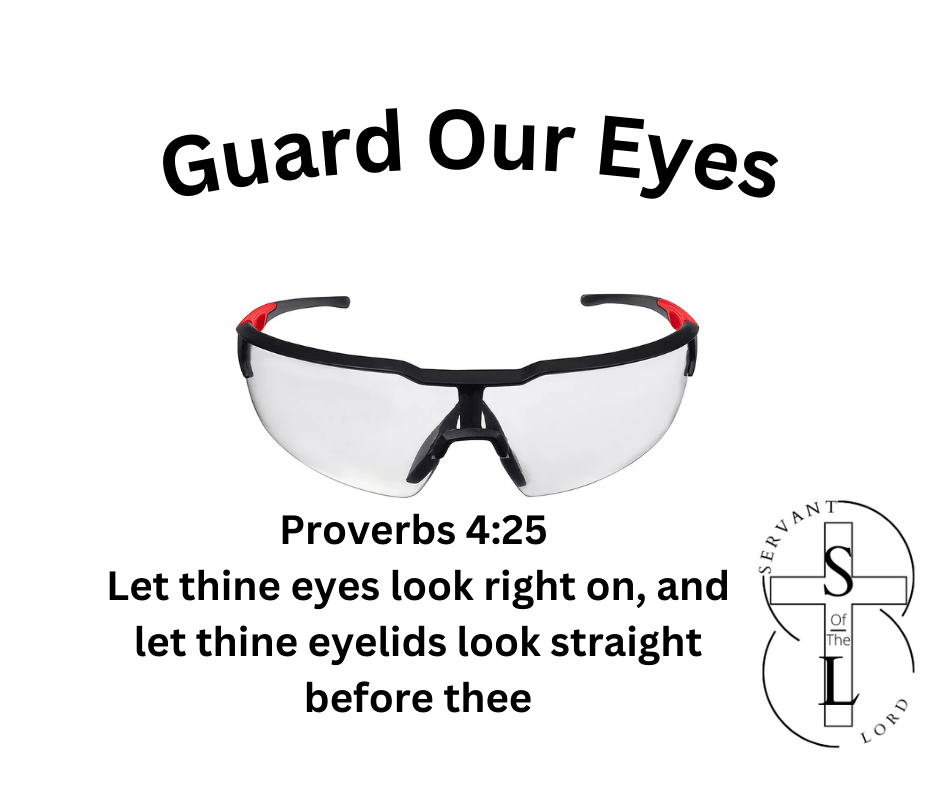 Servant of the Lord Podcast – Episode 14 – Guard Our&nbsp;Eyes