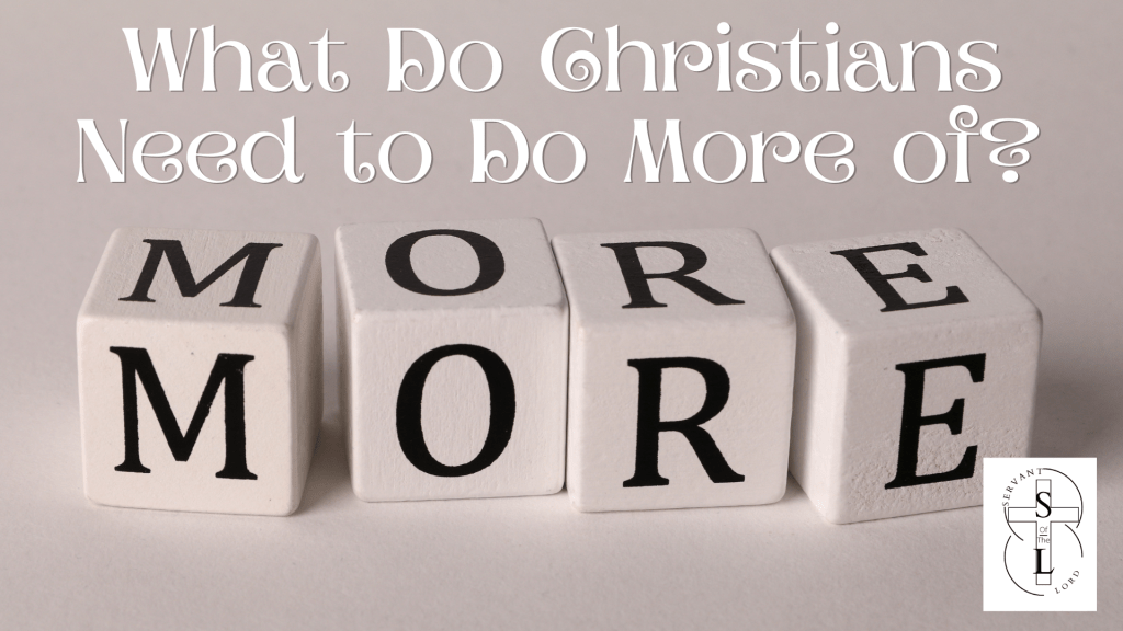 SOTL – Podcast – E17 – What Do Christians Need to Do More&nbsp;of?
