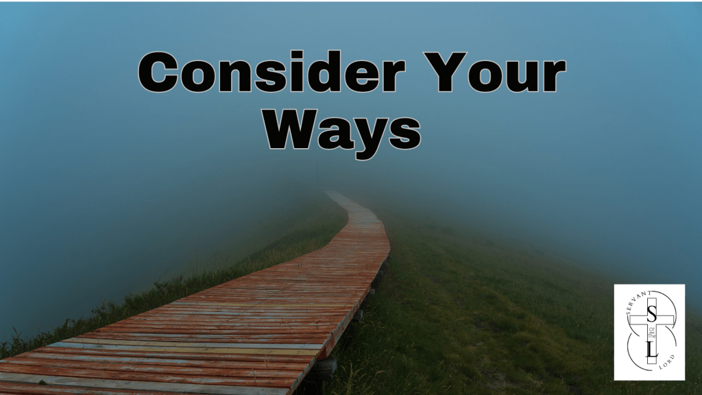 SOLT Podcast – E20 – Consider Your&nbsp;Ways